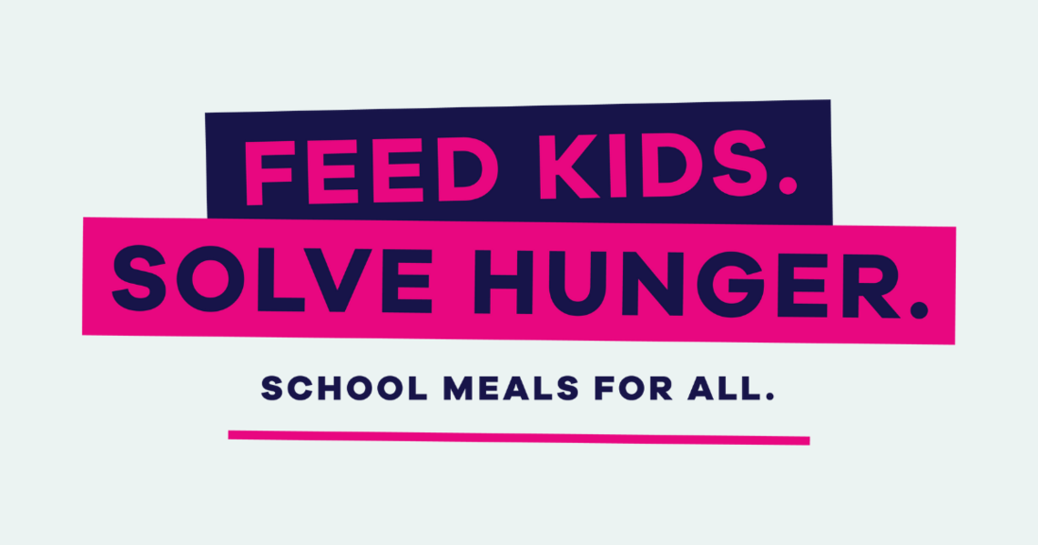 Feed Kids. Solve Hunger. School Meals for All